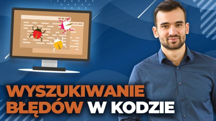 debugowanie - wyszukiwanie błędów w kodzie